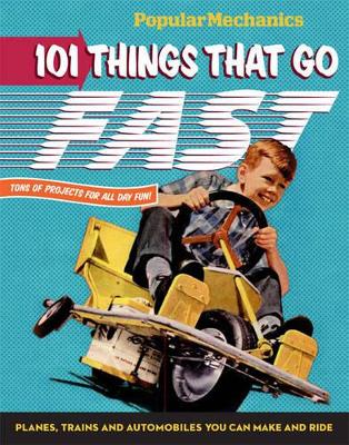 Popular Mechanics 101 Things That Go Fast book