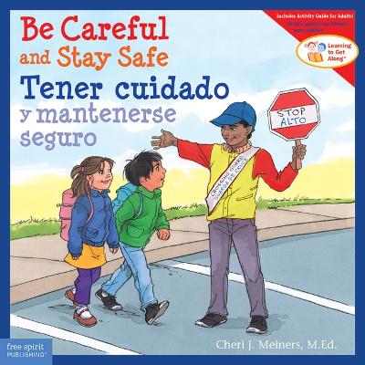 Be Careful and Stay Safe/Tener Cuidado Y Mantenerse Seguro by Cheri J Meiners