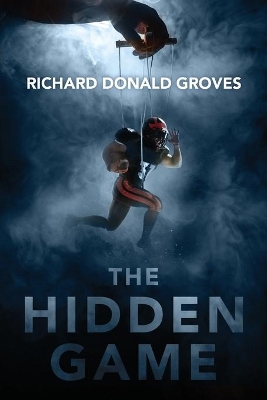 The Hidden Game by Richard Donald Groves