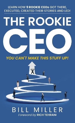 The Rookie CEO, You Can't Make This Stuff Up! book