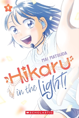 Hikaru in the Light! (A Graphic Novel: Volume 1) book