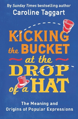 Kicking the Bucket at the Drop of a Hat book