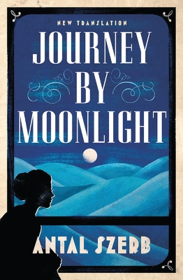 Journey by Moonlight by Antal Szerb