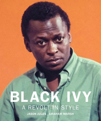 Black Ivy: A Revolt in Style book