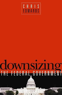 Downsizing the Federal Goverment book