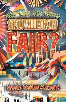 Are You Going to Skowhegan Fair? book