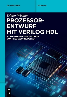 Prozessorentwurf Mit Verilog Hdl: Modellierung Und Synthese Von Prozessormodellen book