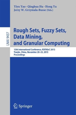 Rough Sets, Fuzzy Sets, Data Mining, and Granular Computing book