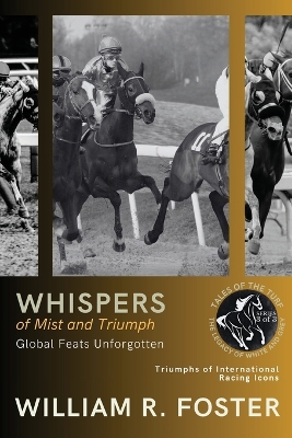 Whispers of Mist and Triumph: Triumphs of International Racing Icons book