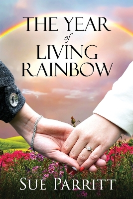 The Year of Living Rainbow by Sue Parritt