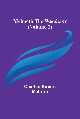 Melmoth the Wanderer (Volume 2) book