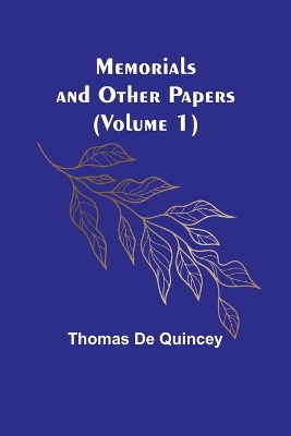 Memorials and Other Papers (Volume 1) book