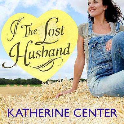 The The Lost Husband by Katherine Center