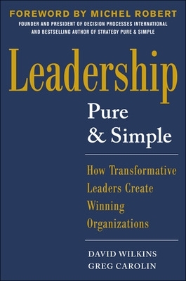 Leadership Pure and Simple: How Transformative Leaders Create Winning Organizations book