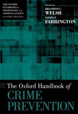 The Oxford Handbook of Crime Prevention by Brandon C. Welsh