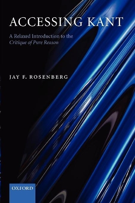 Accessing Kant by The late Jay F. Rosenberg