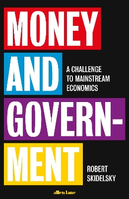 Money and Government by Robert Skidelsky
