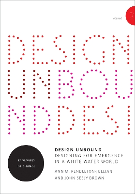 Design Unbound: Ecologies of Change for a White Water World book