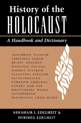 History Of The Holocaust: A Handbook And Dictionary book