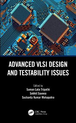 Advanced VLSI Design and Testability Issues book