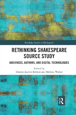 Rethinking Shakespeare Source Study: Audiences, Authors, and Digital Technologies book