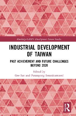 Industrial Development of Taiwan: Past Achievement and Future Challenges Beyond 2020 book