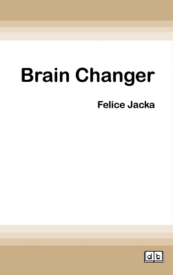 Brain Changer by Professor Felice Jacka