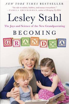 Becoming Grandma: The Joys and Science of the New Grandparenting book