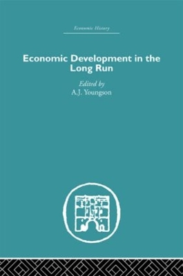 Economic Development in the Long Run by A.J. Youngson