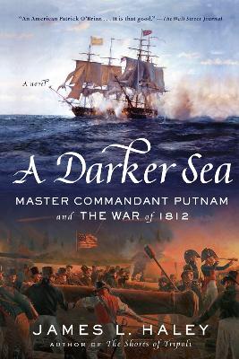 A Darker Sea: Master Commandant Putnam and the War of 1812 book