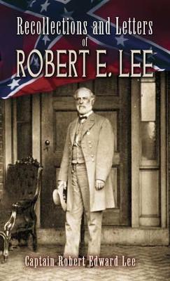 Recollections and Letters of Robert E. Lee book