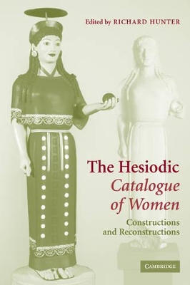 The Hesiodic Catalogue of Women by Richard Hunter