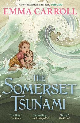 The Somerset Tsunami: 'The Queen of Historical Fiction at Her Finest.' Guardian by Emma Carroll