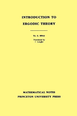 Introduction to Ergodic Theory (MN-18), Volume 18: Preliminary Informal Notes of University Courses and Seminars in Mathematics. (MN-18) book