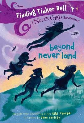 Finding Tinker Bell #1: Beyond Never Land (Disney: The Never Girls) book