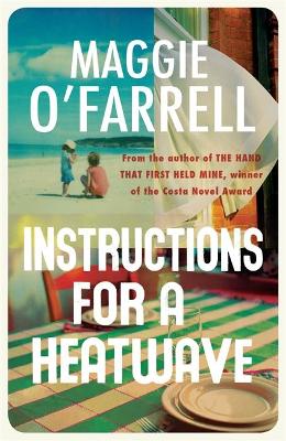 Instructions for a Heatwave by Maggie O'Farrell