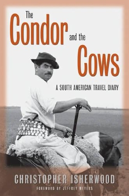 The Condor and the Cows by Christopher Isherwood