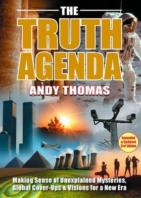 The Truth Agenda: Making Sense of Unexplained Mysteries, Global Cover-ups & Visions for a New Era book