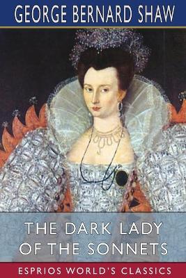 The Dark Lady of the Sonnets (Esprios Classics) book