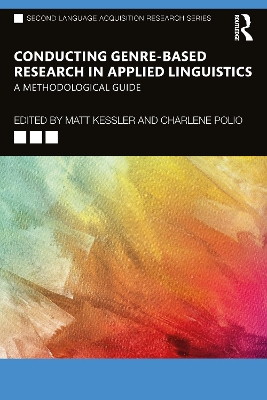 Conducting Genre-Based Research in Applied Linguistics: A Methodological Guide by Matt Kessler