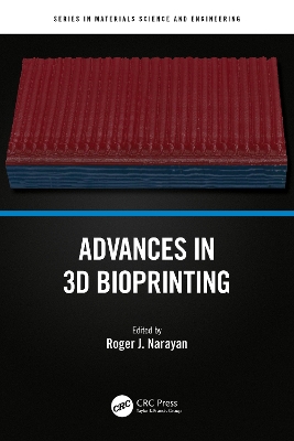 Advances in 3D Bioprinting by Roger J. Narayan