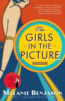 The The Girls in the Picture: A Novel by Melanie Benjamin
