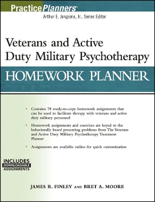 Veterans and Active Duty Military Psychotherapy Homework Planner by James R. Finley