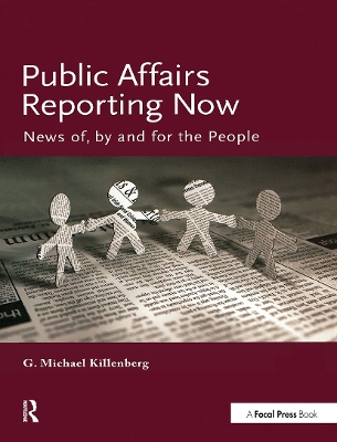 Public Affairs Reporting Now by George Killenberg