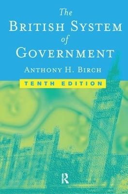 British System of Government by Anthony H Birch