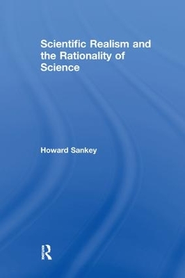 Scientific Realism and the Rationality of Science by Howard Sankey