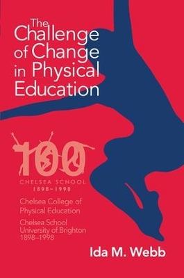 The Challenge of Change in Physical Education by Ida M. Webb
