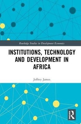 Institutions, Technology and Development in Africa book