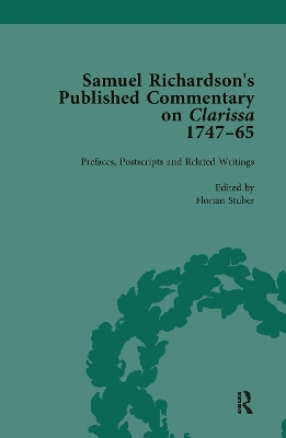 Samuel Richardson's Published Commentary on Clarissa, 1747-1765 by Florian Stuber