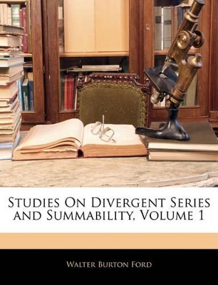 Studies on Divergent Series and Summability, Volume 1 book